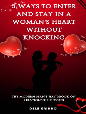 cover image of 5 Ways to Enter and Stay in a Woman's Heart Without Knocking!!!